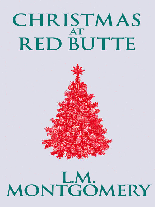 Title details for Christmas at Red Butte by L. M. Montgomery - Available